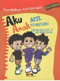 Image of Aku Anak : Adil, Pemberani, Peduli