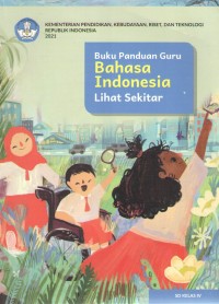 Image of Bahasa Indonesia, Lihat Sekitar : Buku Panduan Guru