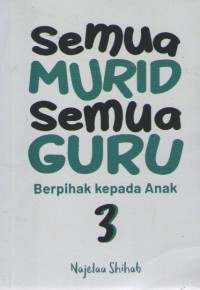 Image of Semua Murid Semua Guru 3 : Berpuhak Kepada Anak