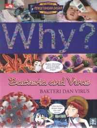 Image of Why ? Bacteria and Virus : Bakteri dan  Virus