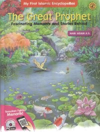 Image of The Great Prophet : Fascinating Moments and Stories Behind Nabi Adam A.S. dan Nabi Idris A.S.