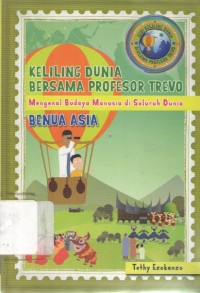 Image of Keliling dunia bersama profesor trevo : Mengenal Budaya Manusia di Seluruh Dunia