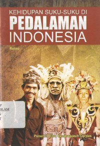 Image of Kehidupan Suku-suku di Pedalaman Indonesia