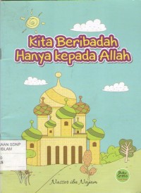Image of Kita Beribadah Hanya Kepada Allah