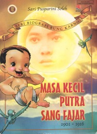 Image of Masa Kecil Putra Sang Fajar 1901-1916 : Seri Biografi Bung Karno