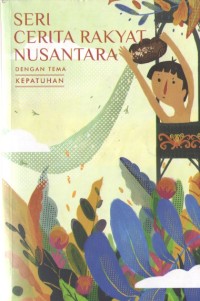 Image of Seri Cerita Rakyat Nusantara : Tema Kepatuhan