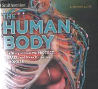 Image of The Human Body : The Story of How We Protect, Repair and Make Ourselves Stronger